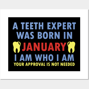 A Teeth Expert Was Born In January Posters and Art